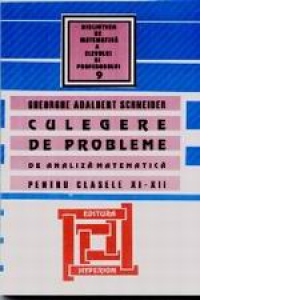 CULEGERE DE PROBLEME DE ANALIZA MATEMATICA PENTRU CLASELE 11-12