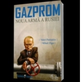 Gazprom. Noua arma a Rusiei