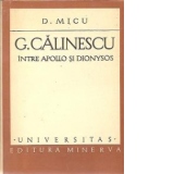 G. Calinescu - Intre Apollo si Dionysos