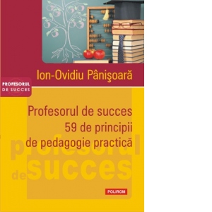 Profesorul de succes. 59 de principii de pedagogie practica Carte poza bestsellers.ro