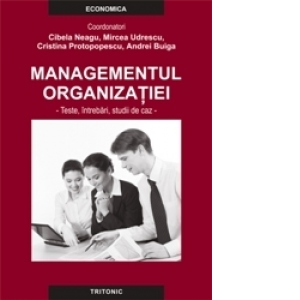 Managementul organizatiei. Teste, intrebari, studii de caz