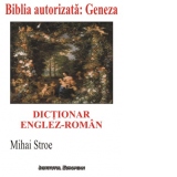 Dictionar englez-roman al Bibliei autorizate. Geneza (Facerea) sau Intaia carte a lui Moise