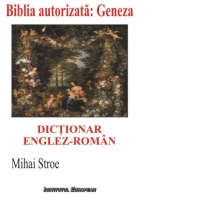 Dictionar englez-roman al Bibliei autorizate. Geneza (Facerea) sau Intaia carte a lui Moise