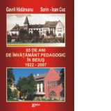85 de ani de invatamant pedagogic in Beius. 1922 – 2007