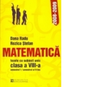 Matematica - Teze cu subiect unic 2008-2009. Clasa a VIII-a (semestrul I/semestrul al II-lea)