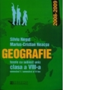 Geografie. Tezele cu subiect unic 2008-2009 - Clasa a VIII-a (semestrul I/semestrul al II-lea)