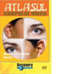 Atlasul Corpului uman - Realitatea vizuala / Auzul (DVD Video)