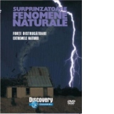 Surprinzatoare fenomene naturale - Forte distrugatoare, Extremele naturii (DVD Video)