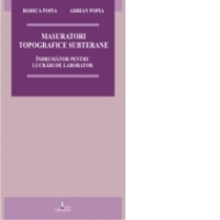 Masurari topografice subterane. Indrumator pentru lucrari de laborator