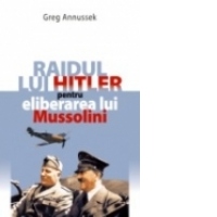 Raidul lui Hitler pentru eliberarea lui Mussolini