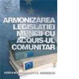 Armonizarea legislatiei muncii cu acquis-ul comunitar