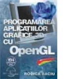 Programarea aplicatiilor grafice 3D cu OpenGL (cu CD)