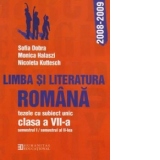 Limba si literatura romana. Tezele cu subiect unic clasa a VII-a semestrul I / semestrul al II-lea, anul scolar 2008-2009