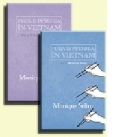 Piata si puterea in Vietnam - Vol. 1. Munca si banii. Vol. 2. Mortii si statul