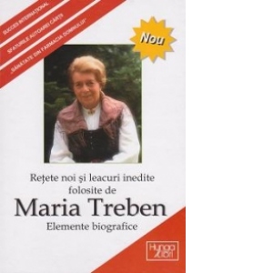 Retete noi si leacuri inedite folosite de Maria Treben. Elemente biografice