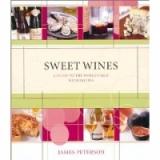 SWEET WINES, A GUIDE TO THE WORLD'S BEST...