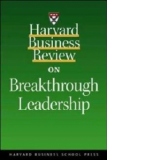 HARVARD BUSINESS REVIEW ON BREAKTHROUGH LEADERSHIP