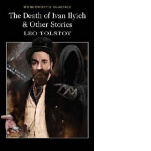 Death of Ivan Ilyich & Other Stories