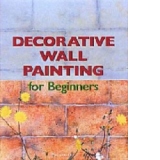 DECORATIVE WALL PAINTING FOR BEGINNERS