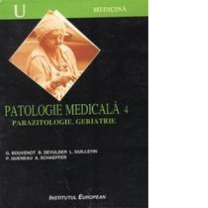 Patologie medicala (volumul 4). Parazitologie. Geriatrie