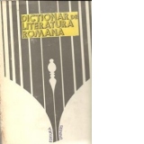 Dictionar de literatura romana - Scriitori, Reviste, Curente