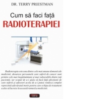 Cum sa faci fata radioterapiei