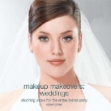 Makeup Makeovers: Weddings - Stunning Looks for the Entire Bridal Party