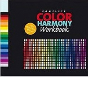The Complete Color Harmony Workbook: A Workbook and Guide to Creative