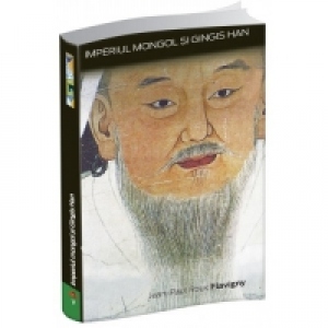 Imperiul mongol si Gingis Han