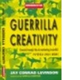 Guerrilla Creativity - Creeaza mesajul tau de marketing irezistibil folosind puterea unui meme