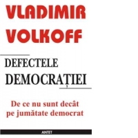 Defectele democratiei - De ce nu sunt decat pe jumatate democrat
