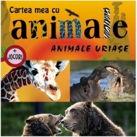 Cartea mea cu animale. Animale uriase