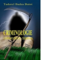 Criminologie. Comportamente criminale