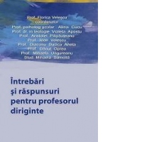 Intrebari si raspunsuri pentru profesorul diriginte