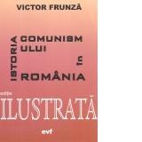 Istoria comunismului in Romania - editie ilustrata