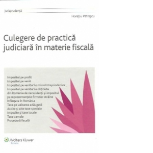 Culegere de practica judiciara in materie fiscala - Jurisprudenta