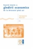 Scurta istorie a gandirii economice de la Aristotel pina azi