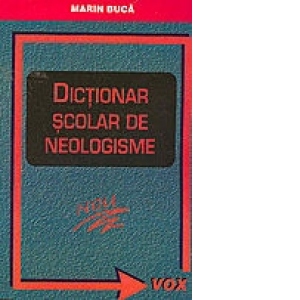 Vezi detalii pentru Dictionar scolar de neologisme