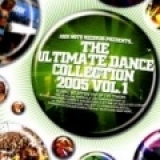 The Ultimate Dance Collection 2005 Vol. 1