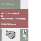 Anestezia generala in ambulatoriul stomatologic