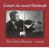 Comori ale muzicii lautaresti - Ion Petre Stoican (vioara)