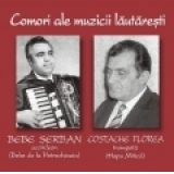 Comori ale muzicii lautaresti - Bebe Serban si Costache Florea