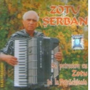 Serban Zotu - acordeon - Sa petrecem cu Zotu de la Petrachioaia