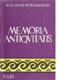 Memoria Antiquitatis. Acta Musei Petrodavensis – revista Muzeului de Istorie si Arheologie Piatra-Neamt XXIII (2004)