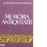 Memoria Antiqvitatis. Acta Musei Petrodavensis – revista Muzeului de Istorie si Arheologie Piatra-Neamt XIX (1994)