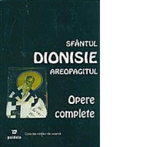 Sfantul Dionisie Areopagitul - Opere complete