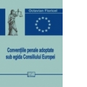 Conventiile penale adoptate sub egida Consiliului Europei