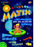 Matix ...intr-un superb joc de actiune in Univers - Matematica pentru clasele a III-a si a IV-a (CD-ROM)