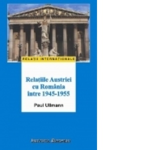 Relatiile Austriei cu Romania intre 1945-1955