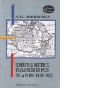Romania si sistemul tratatelor de pace de la Paris (1919-1923)